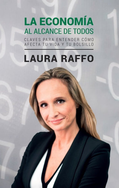 LA ECONOMIA AL ALCANCE DE TODOS.. | Laura  Raffo