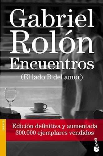 ENCUENTROS. EL LADO B DEL AMOR*.. | Gabriel Rolón