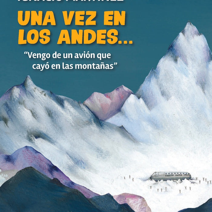 UNA VEZ EN LOS ANDES...*. | IGNACIO MARTINEZ