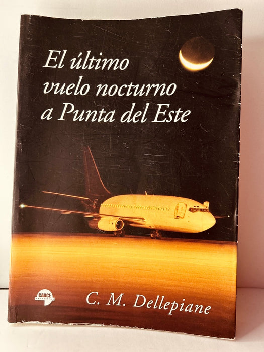 EL ULTIMO VUELO NOCTURNO A PUNTA DEL ESTE.. | C.M. Dellepiane