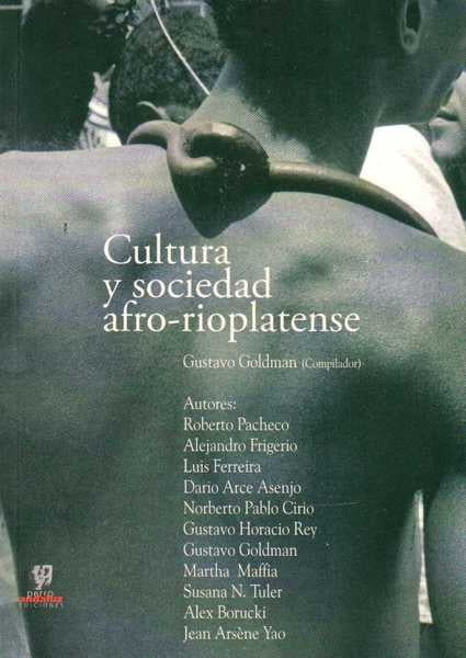 CULTURA Y SOCIEDAD AFRO-RIOPLATENSE | GUSTAVO GOLDMAN