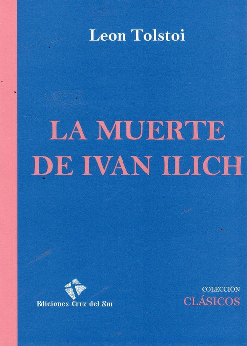 LA MUERTE DE IVAN ILICH.. | León Tolstoy