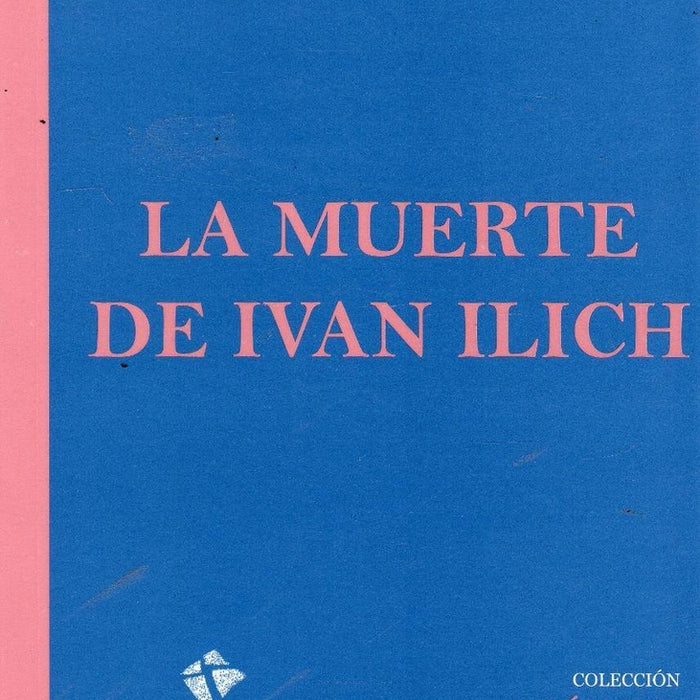 LA MUERTE DE IVAN ILICH.. | León Tolstoy