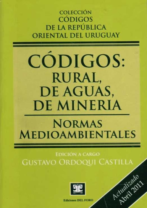 CODIGOS: RURAL, DE AGUAS, DE MINERIA. NORMAS AMBIENTALES.. | Gustavo Ordoqui Castilla