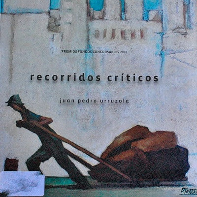 RECORRIDOS CRITICOS .. | Juan Pedro Urruzola