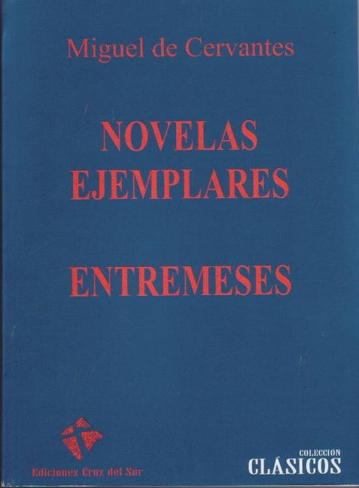 NOVELAS EJEMPLARES - ENTREMESES * | MIGUEL DE CERVANTES