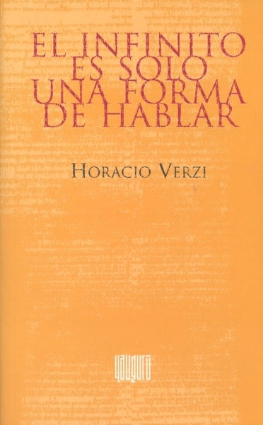 EL INFINITO ES SOLO UNA FORMA DE HABLAR.. | Horacio Verzi