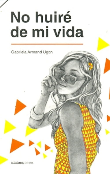 NO HUIRÉ DE MI VIDA | Gabriela Armand Ugon