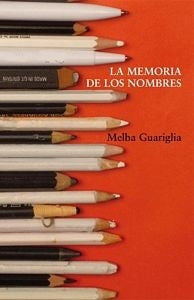 LA MEMORIA DE LOS NOMBRES*.. | Melba Guariglia