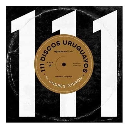 111 DISCOS URUGUAYOS.. | Carlos Ossés Torrón