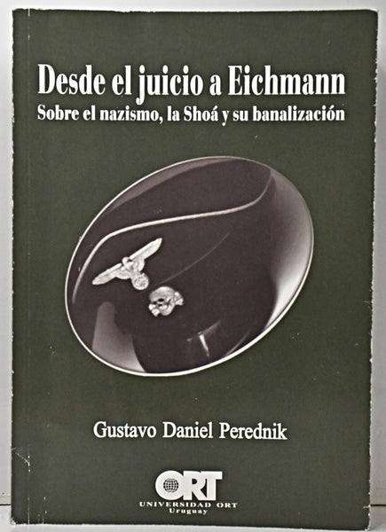 DESDE EL JUICIO A EICHMANN.. | Gustavo Daniel Perednik