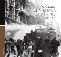 UNA HISTORIA EN IMÁGENES 1957 - 1973