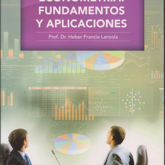 ECONOMETRIA: FUNDAMENTOS Y APLICACIONES*.. | HEBER FRANCIA LANZOLA