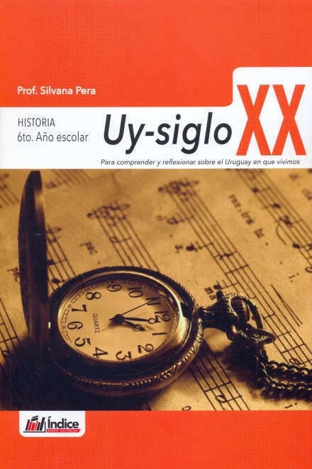 HISTORIA 6TO AÑO ESCOLAR - UY-SIGLO XX.. | SILVANA PERA