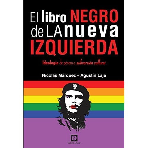 EL LIBRO NEGRO DE LA NUEVA IZQUIERDA*.. | Nicolás Márquez