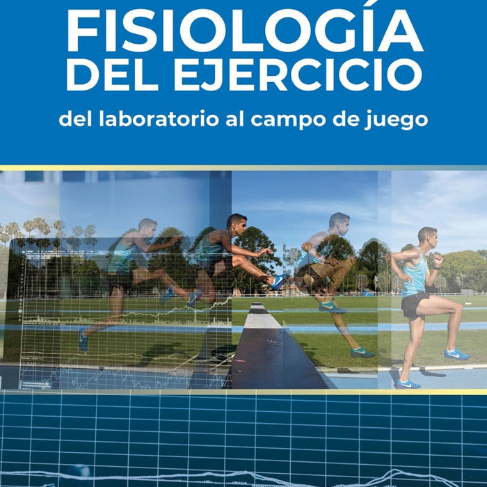 FISIOLOGIA DEL EJERCICIO DEL LABORATORIO AL CAMPO DE JUEGO.. | TULIO PERALTA