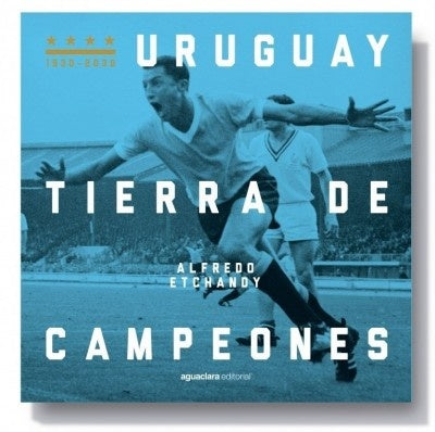 URUGUAY TIERRA DE CAMPEONES..* | Alfredo Etchandy