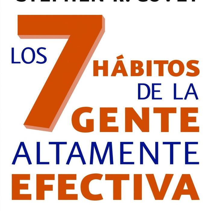 LOS 7 HABITOS DE LA GENTE ALTAMENTE EFECTIVA*.. | Stephen R. Covey