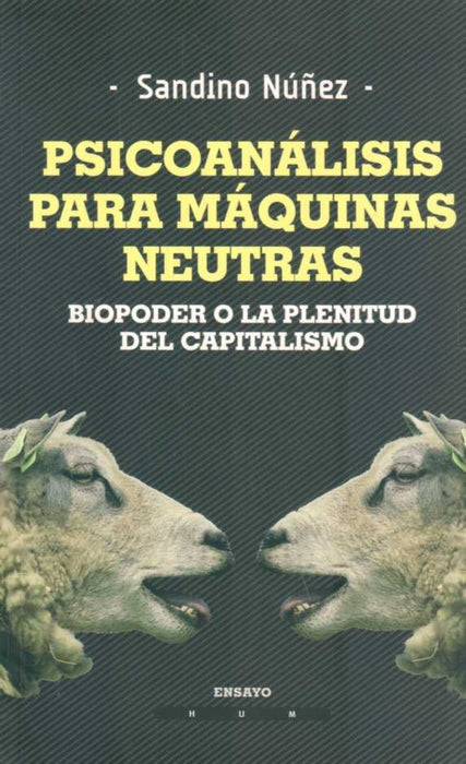 PSICOANALISIS PARA MAQUINAS NEUTRAS*.. | Sandino Nuñez