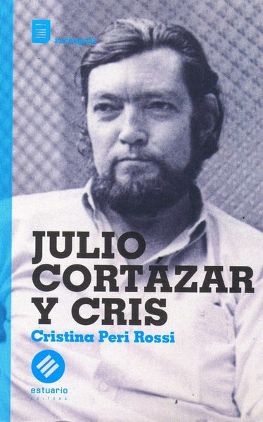 JULIO CORTAZAR Y CRIS* | Cristina Peri Rossi