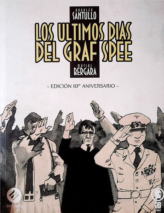 Los ultimos dias del Graf Spee | RODOLFO SANTULLO