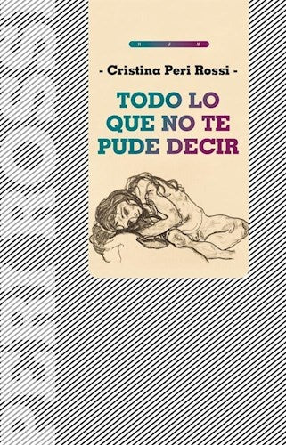 TODO LO QUE NO TE PUDE DECIR* | Cristina Peri Rossi