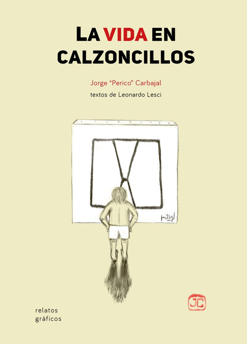 La vida en calzoncillos | Jorge Carbajal