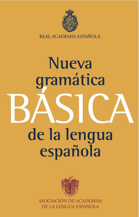 NUEVA GRAMATICA BASICA DE LA LENGUA ESPAÑOLA.. | Real Academia Española