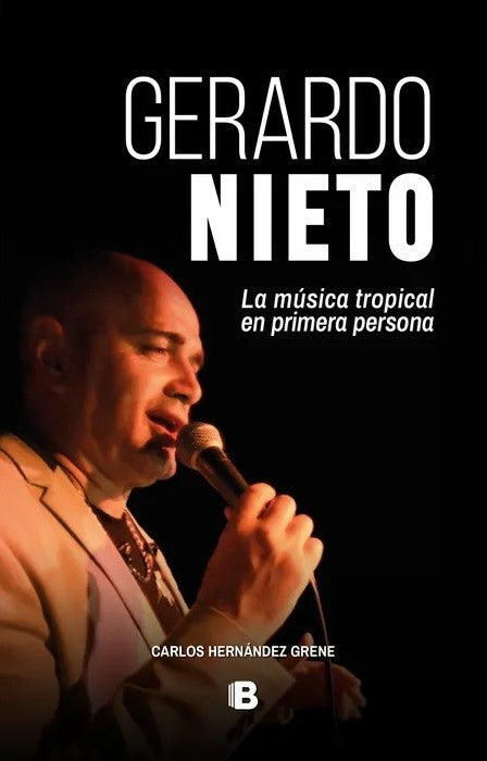 GERARDO NIETO LA MUSICA TROPICAL EN PRIMERA PERSON*.. | Carlos Hernandez Grene