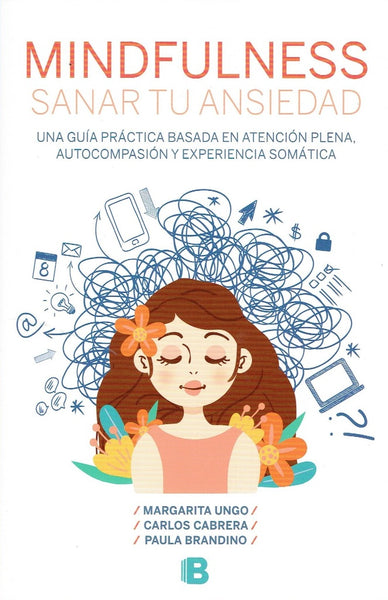 MINDFULNESS. SANAR TU ANSIEDAD* | Ungo , Cabrera y otros