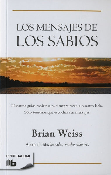 LOS MENSAJES DE LOS SABIOS*.. | Brian Weiss