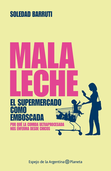 MALA LECHE*.. | Soledad Barruti