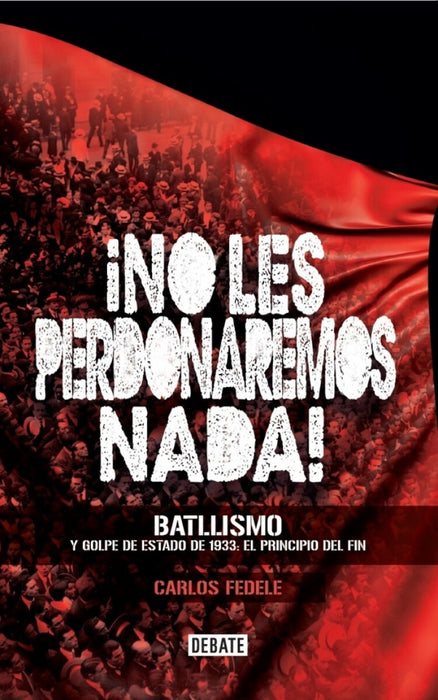 NO LES PERDONAREMOS NADA!* | CARLOS  FEDELE