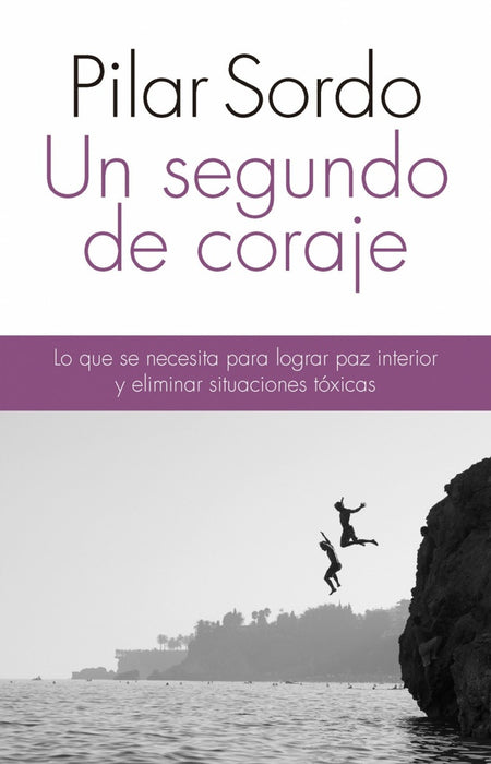 UN SEGUNDO DE CORAJE* | Pilar Sordo