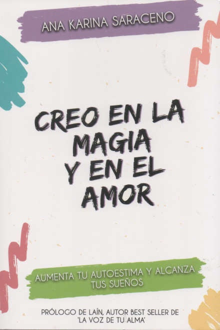 CREO EN LA MAGIA Y EN EL AMOR.. | ANA KARINA SARACENO