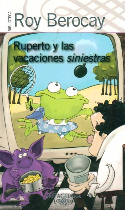 RUPERTO Y LAS VACACIONES SINIESTRAS.. | Roy Berocay