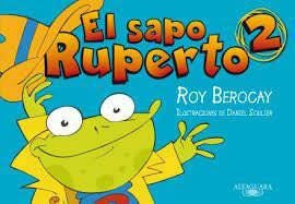 EL SAPO RUPERTO HISTORIETA 2).. | Roy Berocay