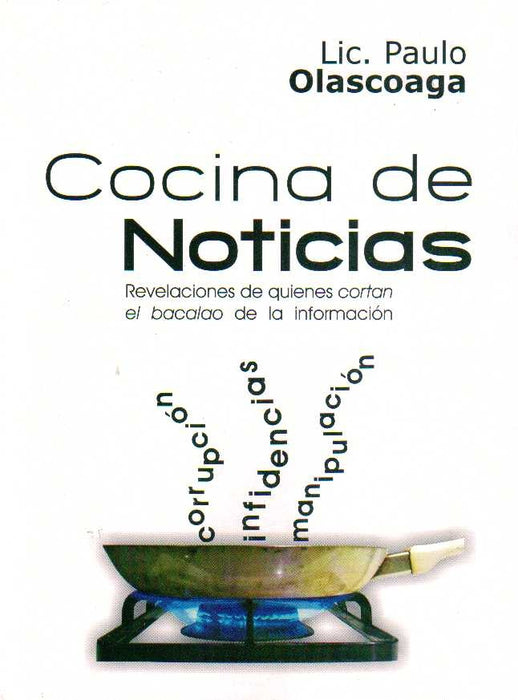 COCINA DE NOTICIAS.. | Paulo Olascoaga