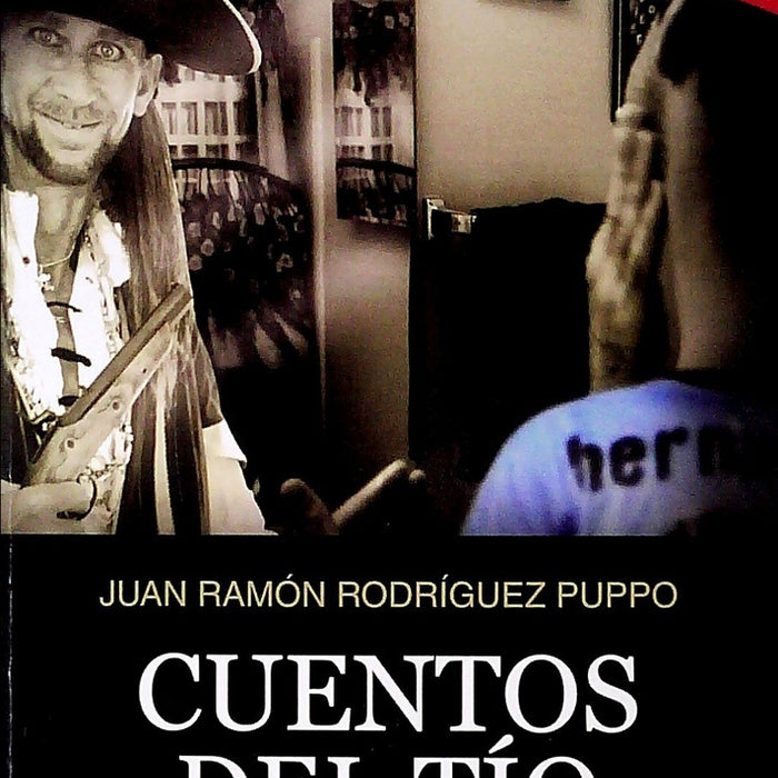 CUENTOS DEL TIO (QUE NO SON PACO).. | Juan Ramón  Rodriguez Puppo