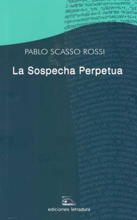 SOSPECHA PERPETUA | PABLO SCASSO ROSSI