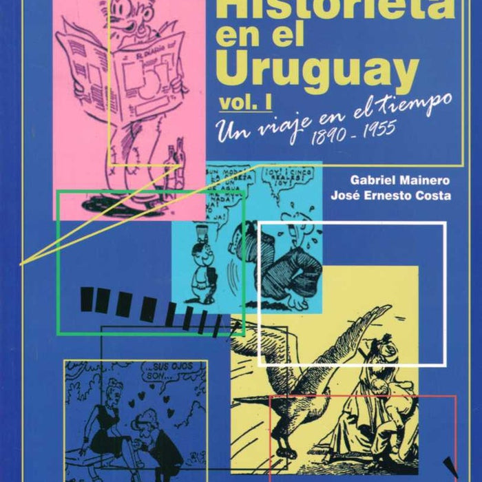 La historieta en el Uruguay - Vol. 1 | Gabriel Mainero