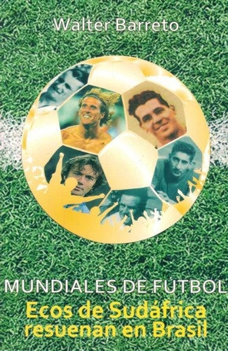 MUNDIALES DE FUTBOL..* | Walter  Barreto