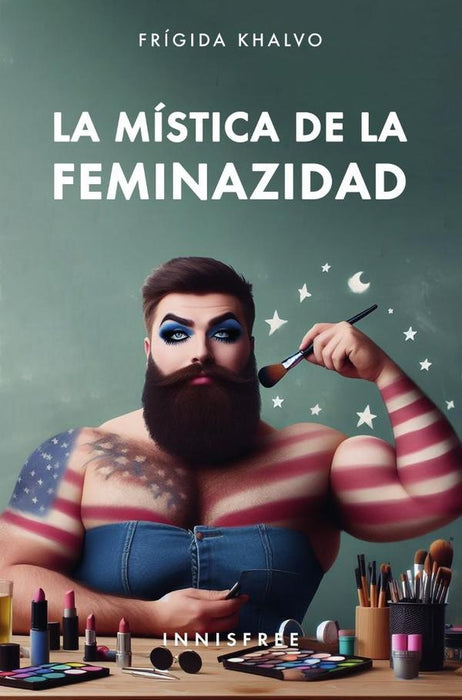 La mística de la feminazidad  | FRÍGIDA KHALVO