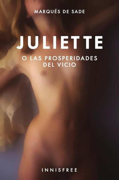 Juliette o las prosperidades del vicio | Marqués de Sade