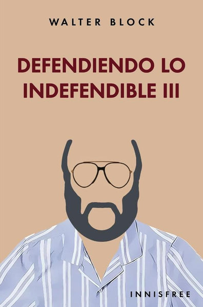 Defendiendo lo indefendible iii  | WALTER BLOCK