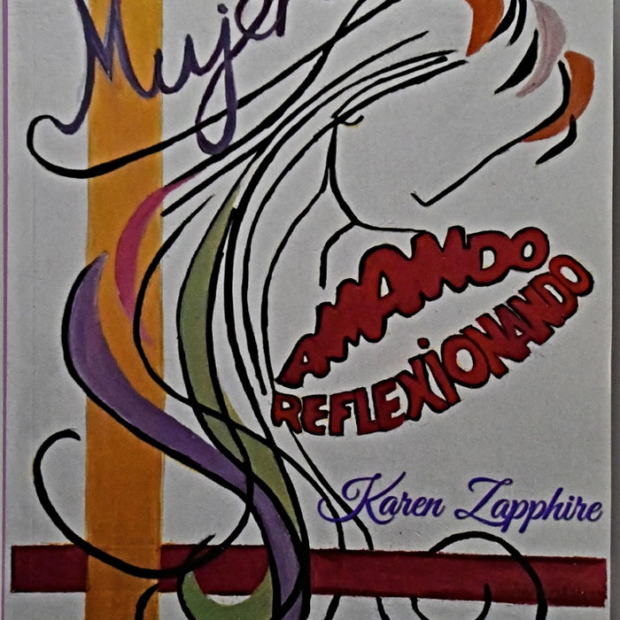 MUJERES AMANDO Y REFLEXIONANDO.. | KAREN  ZAPPHIRE