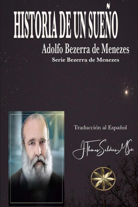 Historia de un Sueño | Bezerra de Menezes, Saldias MSc.