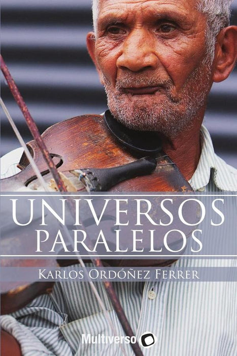 Universos Paralelos | Karlos Ordóñez Ferrer