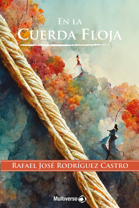 En la cuerda floja  | Rodríguez Castro Rafael José