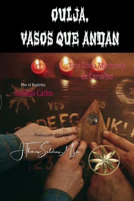 Ouija, vasos que andan | Antônio Carlos, Marinzeck de Carvalho y otros